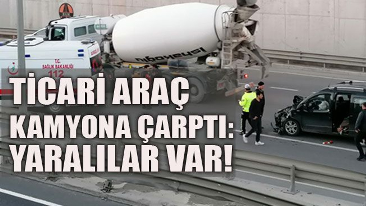 Ticari araç kamyona çarptı: Yaralılar var!