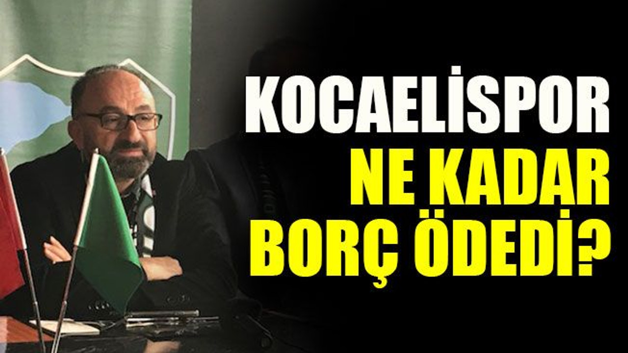 Kocaelispor ne kadar borç ödedi?