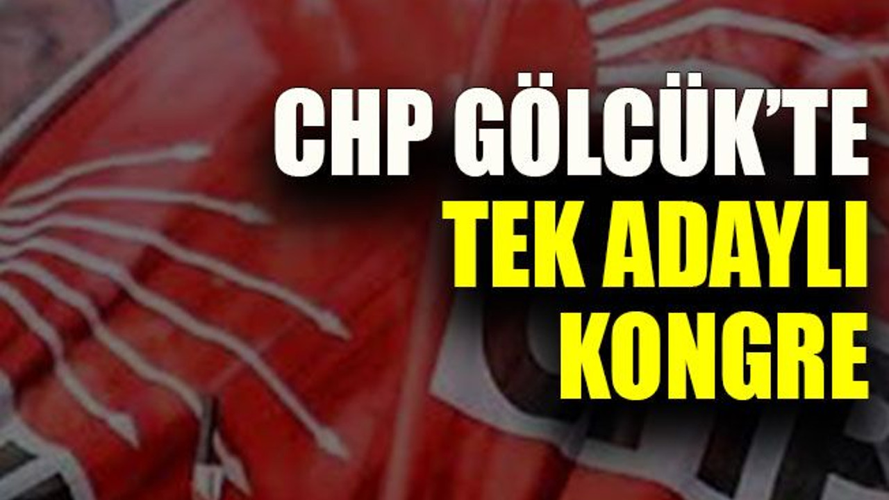 CHP Gölcük’te tek adaylı kongre