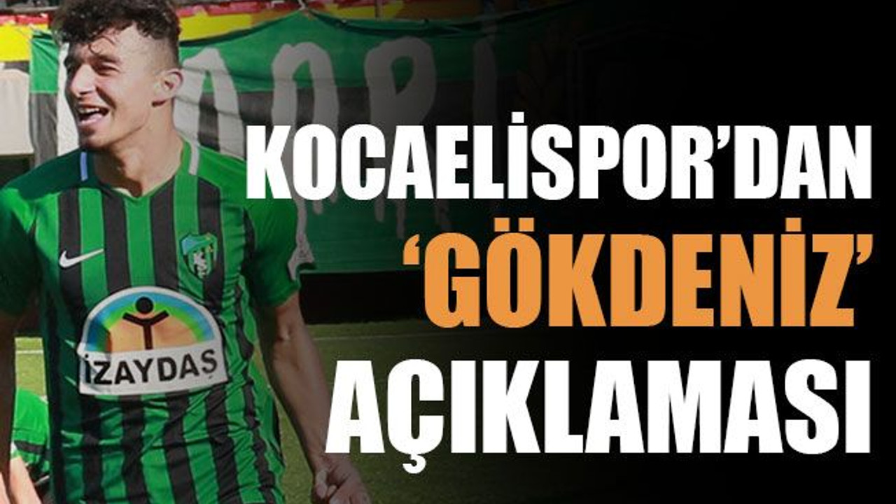 Kocaelispor’dan Gökdeniz açıklaması