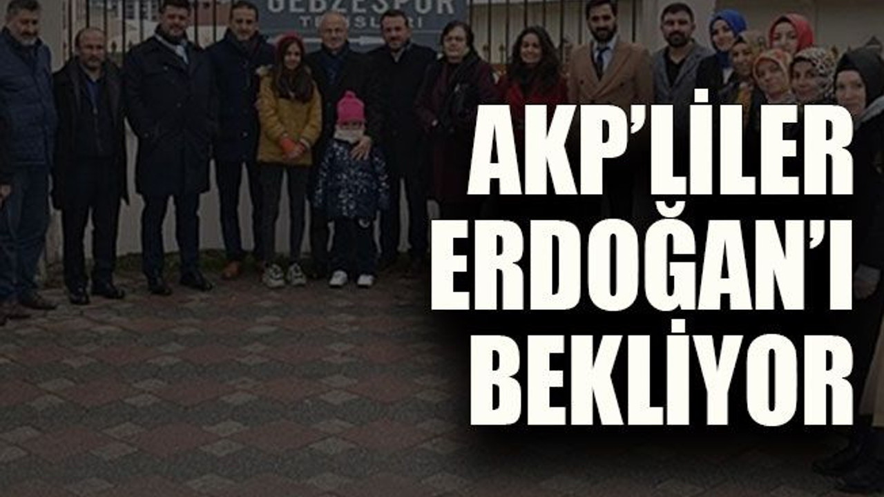 AKP’liler Erdoğan’ı bekliyor