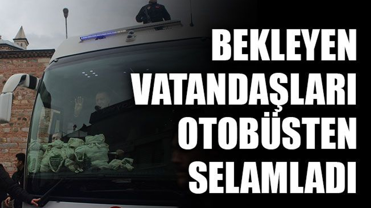 Erdoğan vatandaşları otobüsten selamladı