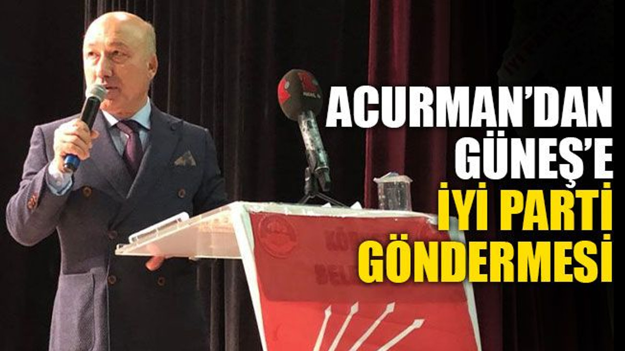 Acurman’dan Güneş’e İYİ Parti göndermesi!