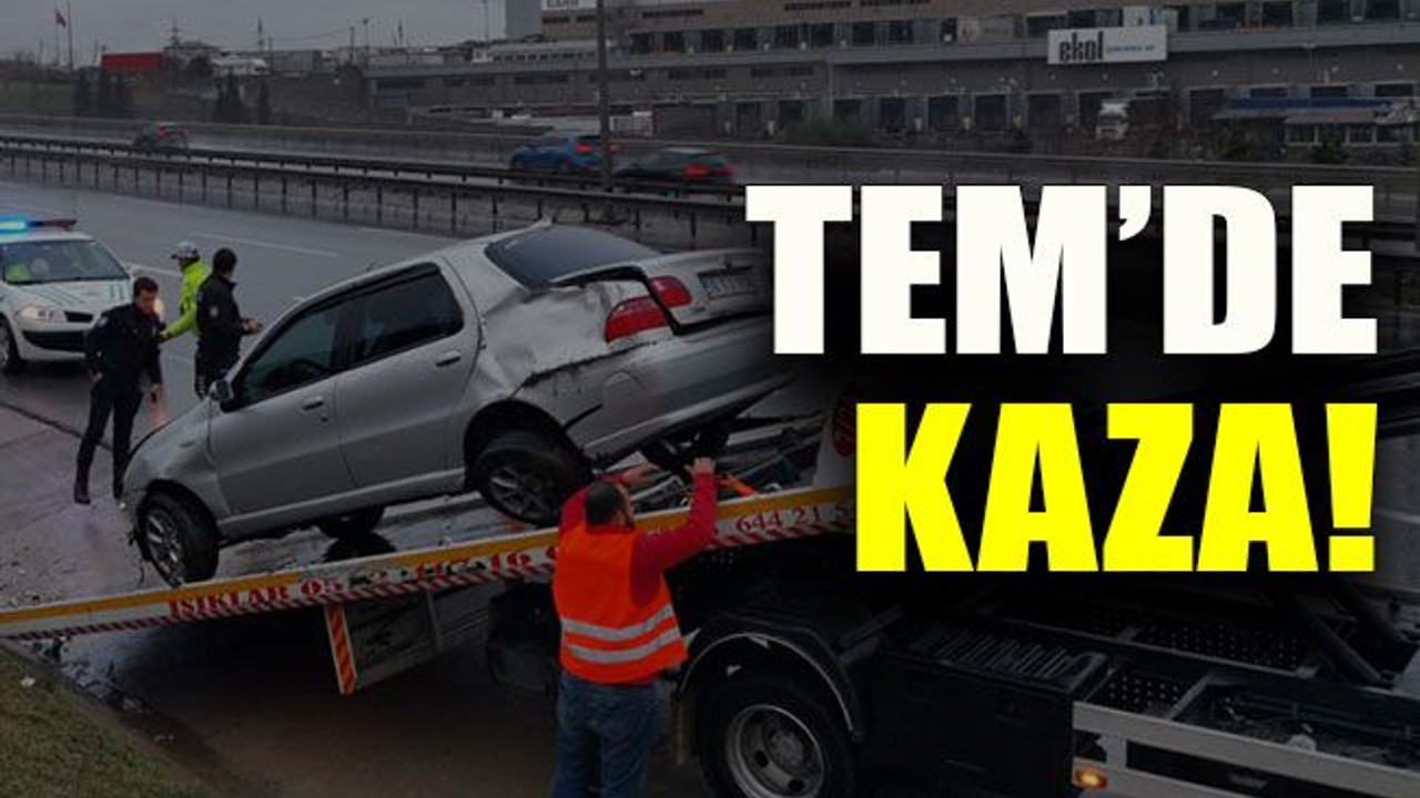 TEM’de kaza!
