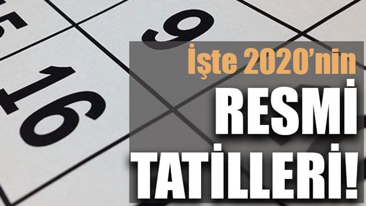 İşte 2020’nin resmi tatilleri!