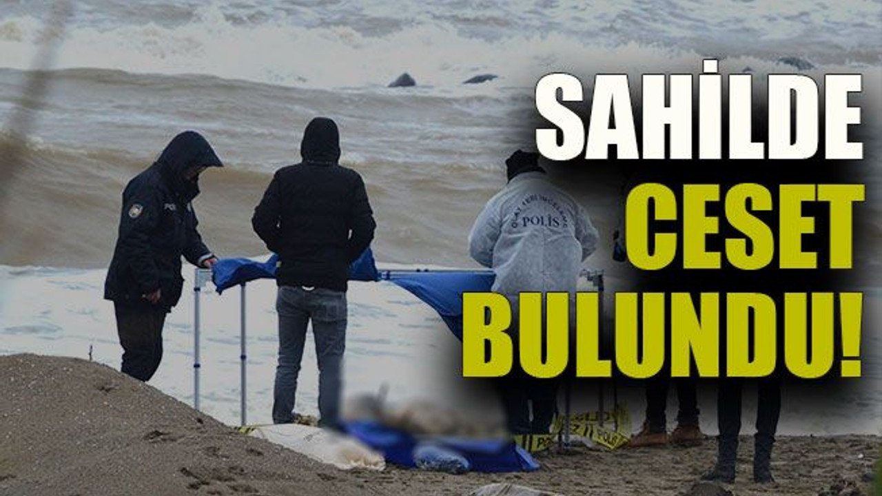 Sahilde ceset bulundu!