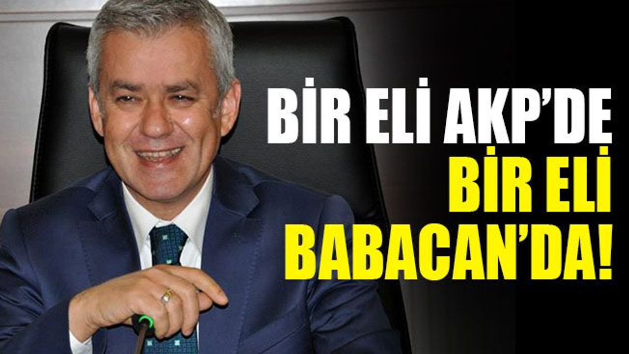 Bir eli AKP’de, bir eli Babacan’da!