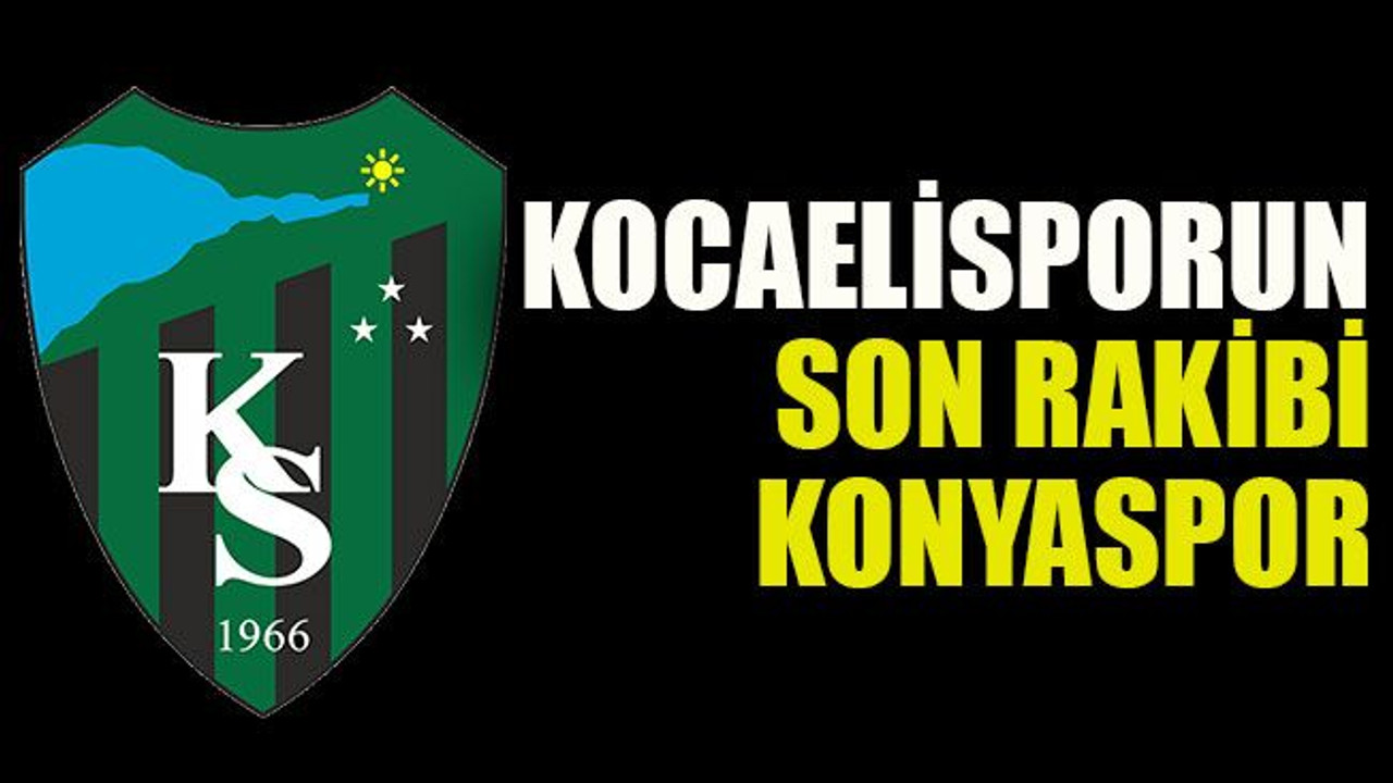 Kocaelisporun son rakibi Konyaspor