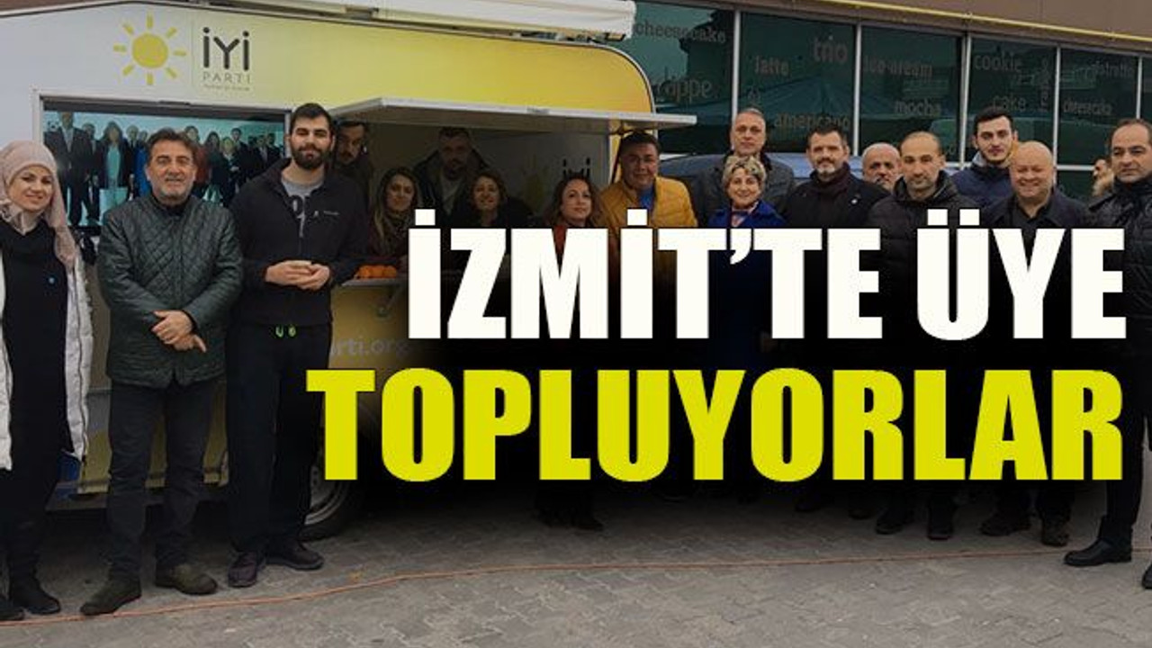 İzmit’te üye topluyorlar