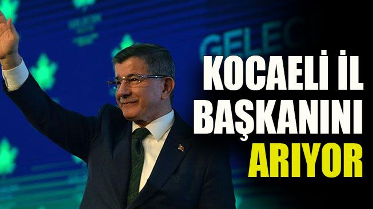 Kocaeli il başkanını arıyor