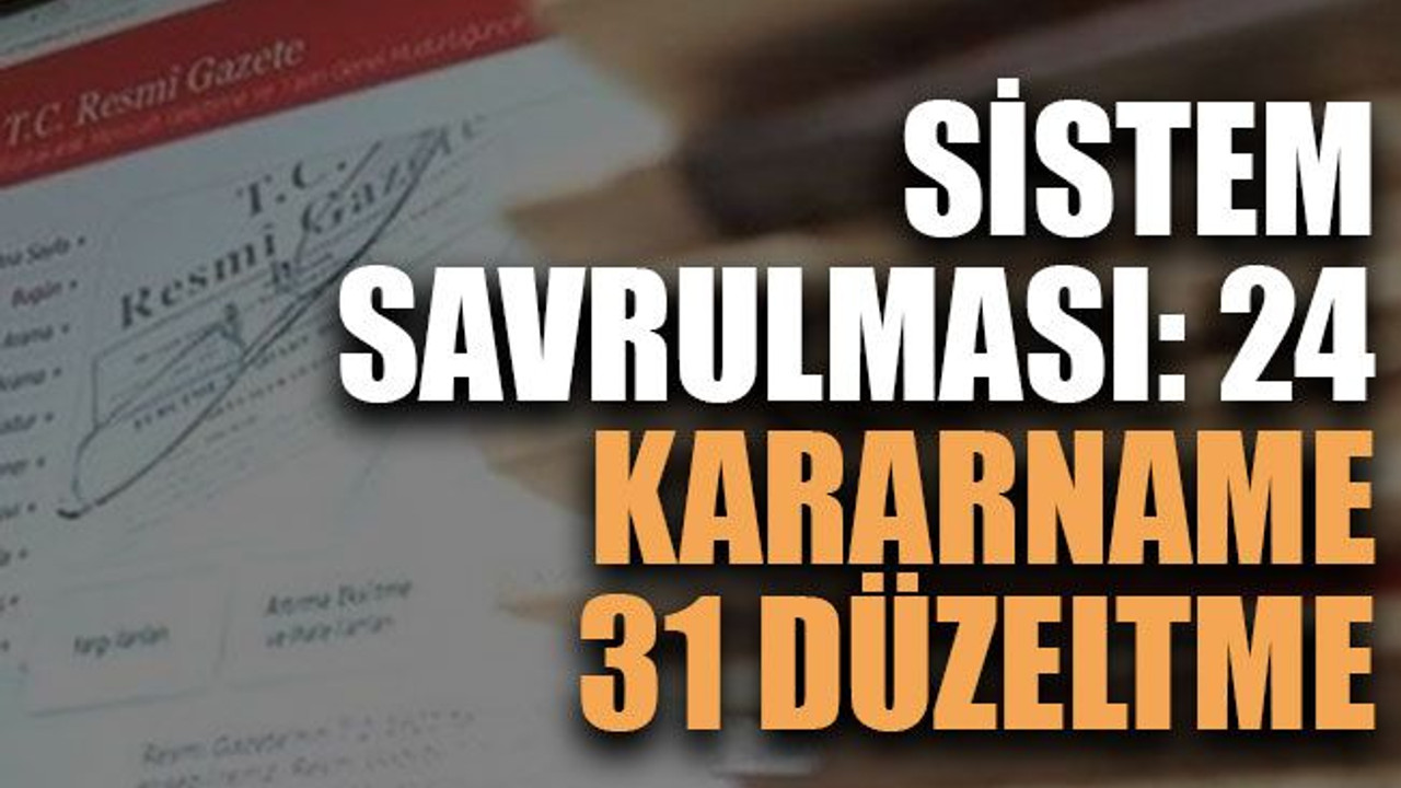 Sistem savrulması: 24 kararname, 31 düzeltme