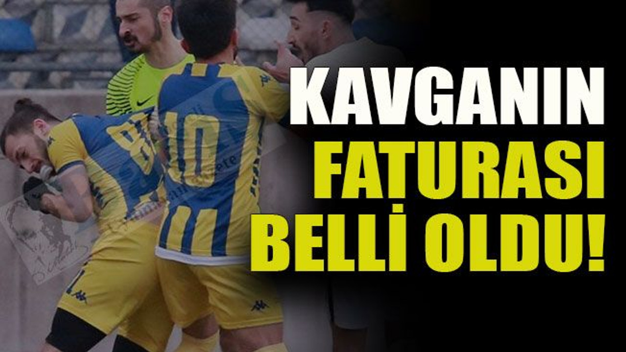 Kavganın faturası belli oldu!