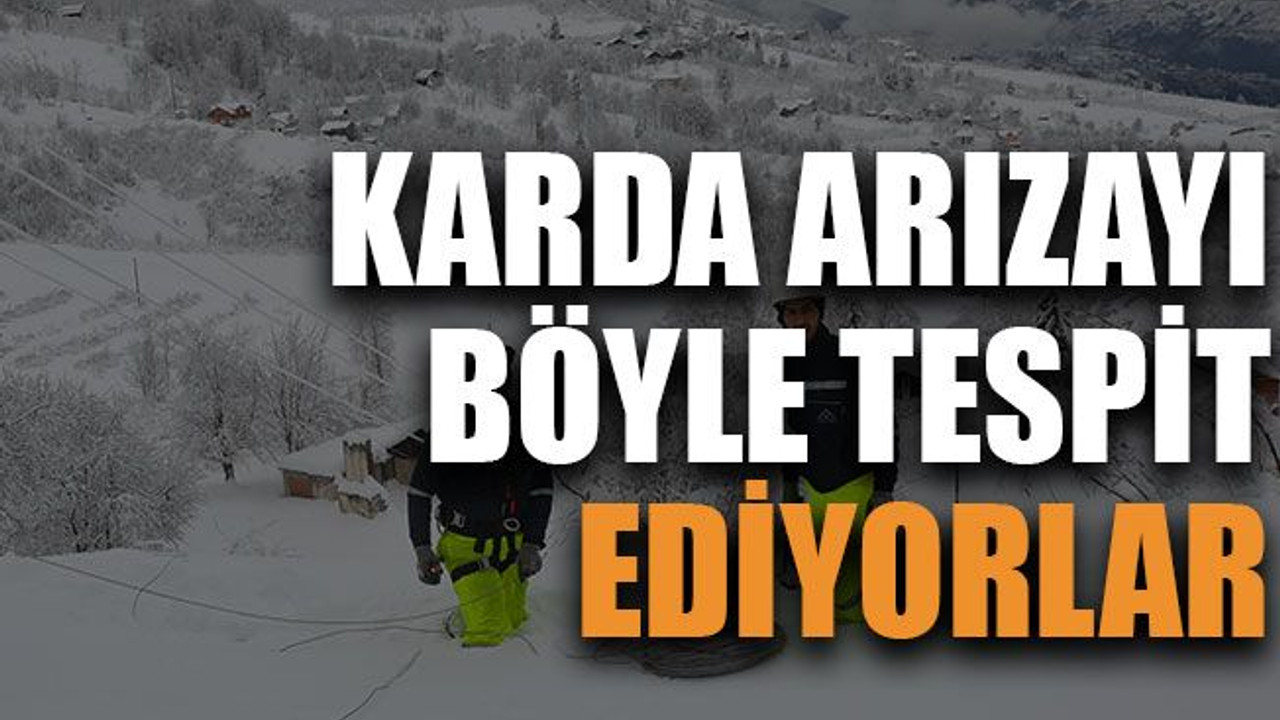 Karda arızayı böyle tespit ediyorlar