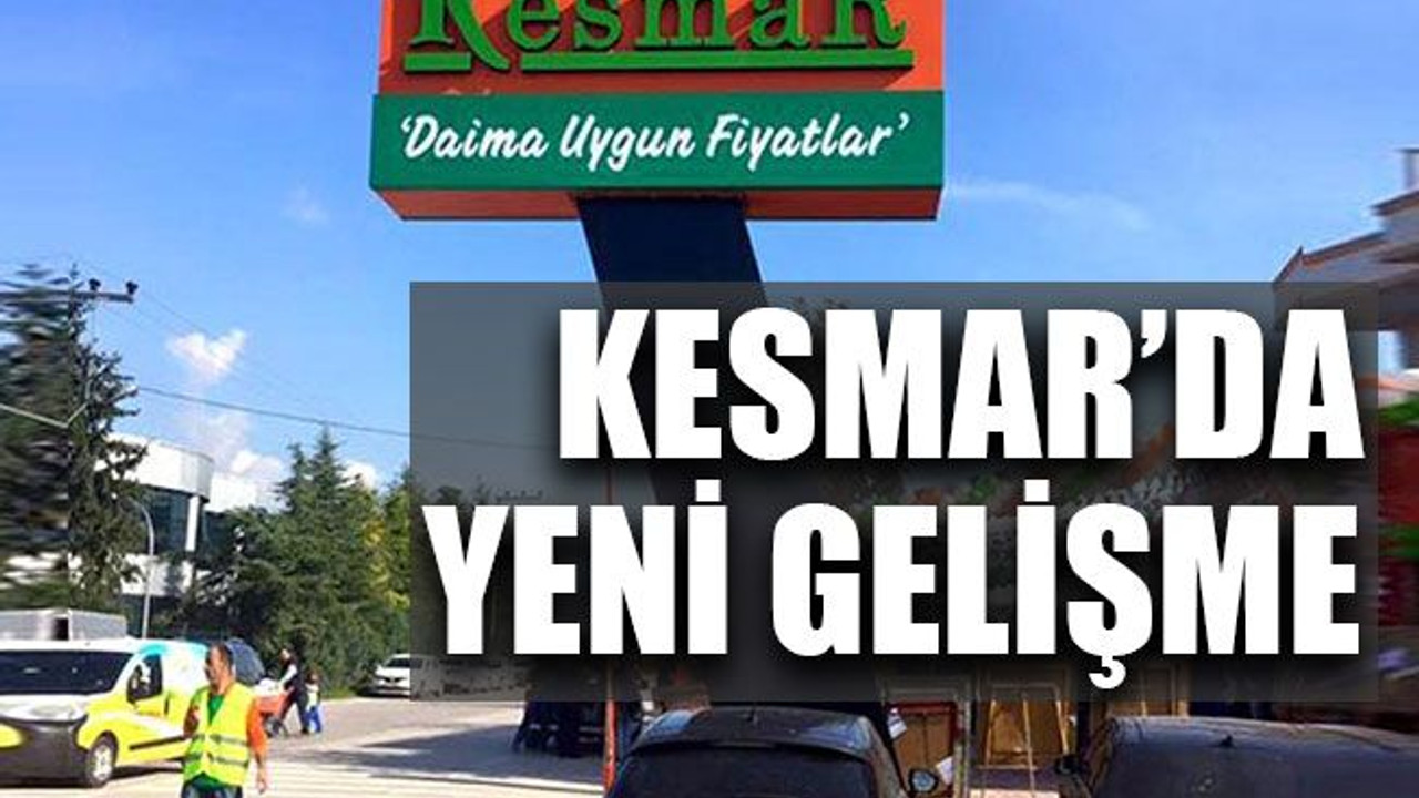 KESMAR’da yeni gelişme