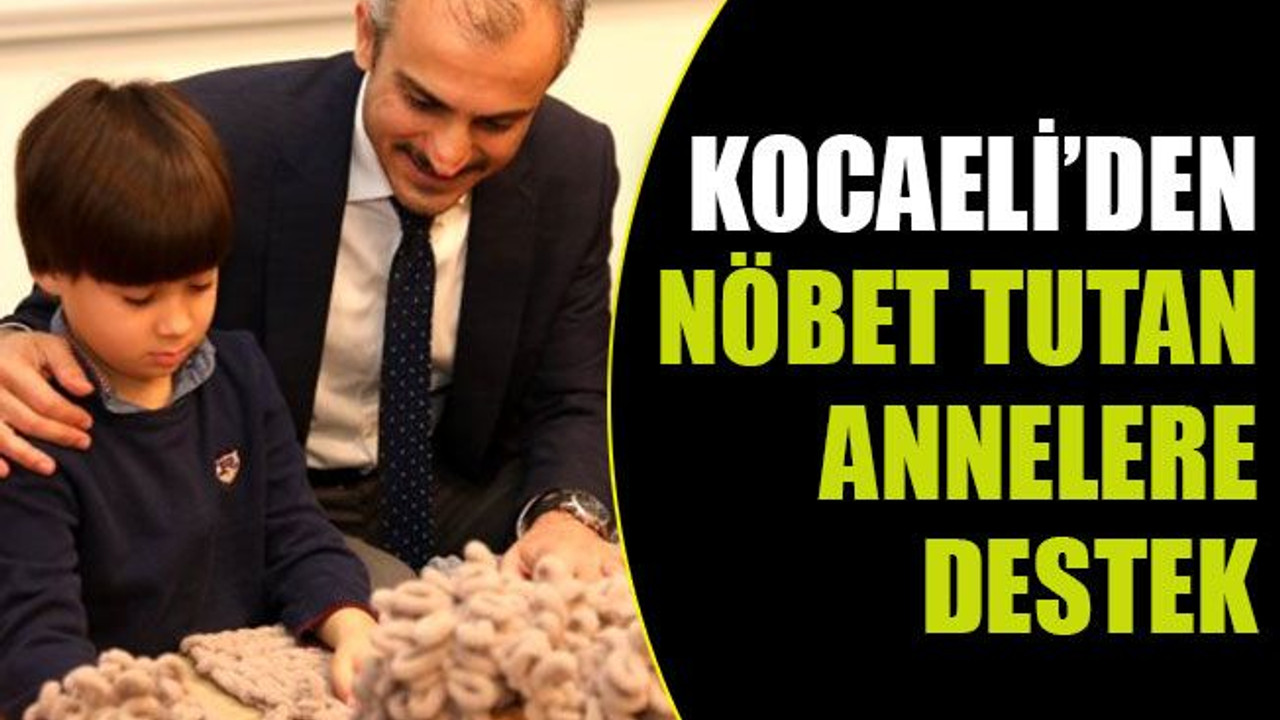 Kocaeli’den nöbet tutan annelere destek
