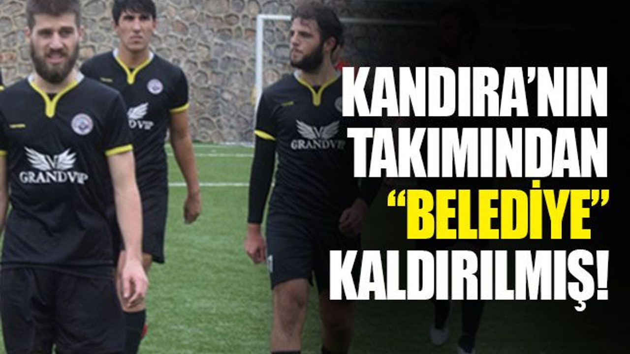 Kandıra’nın takımından “Belediye” kaldırılmış!