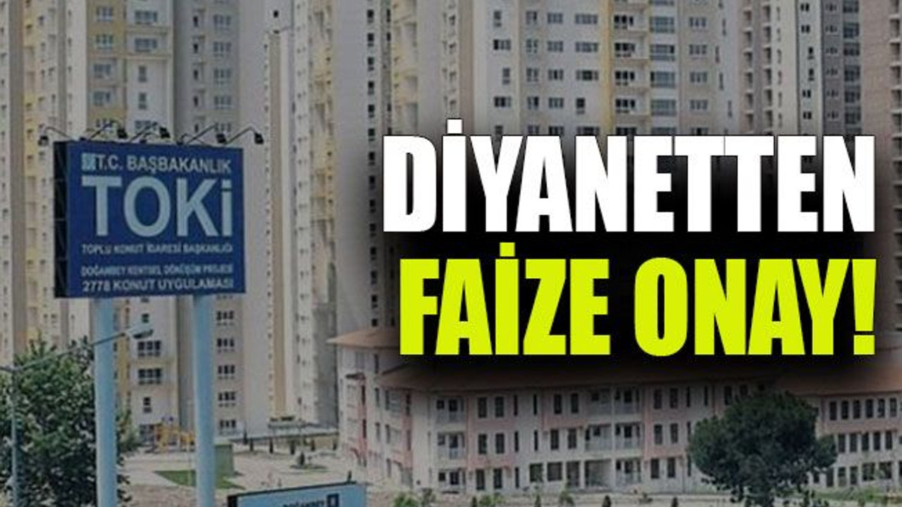 Diyanetten faize onay!