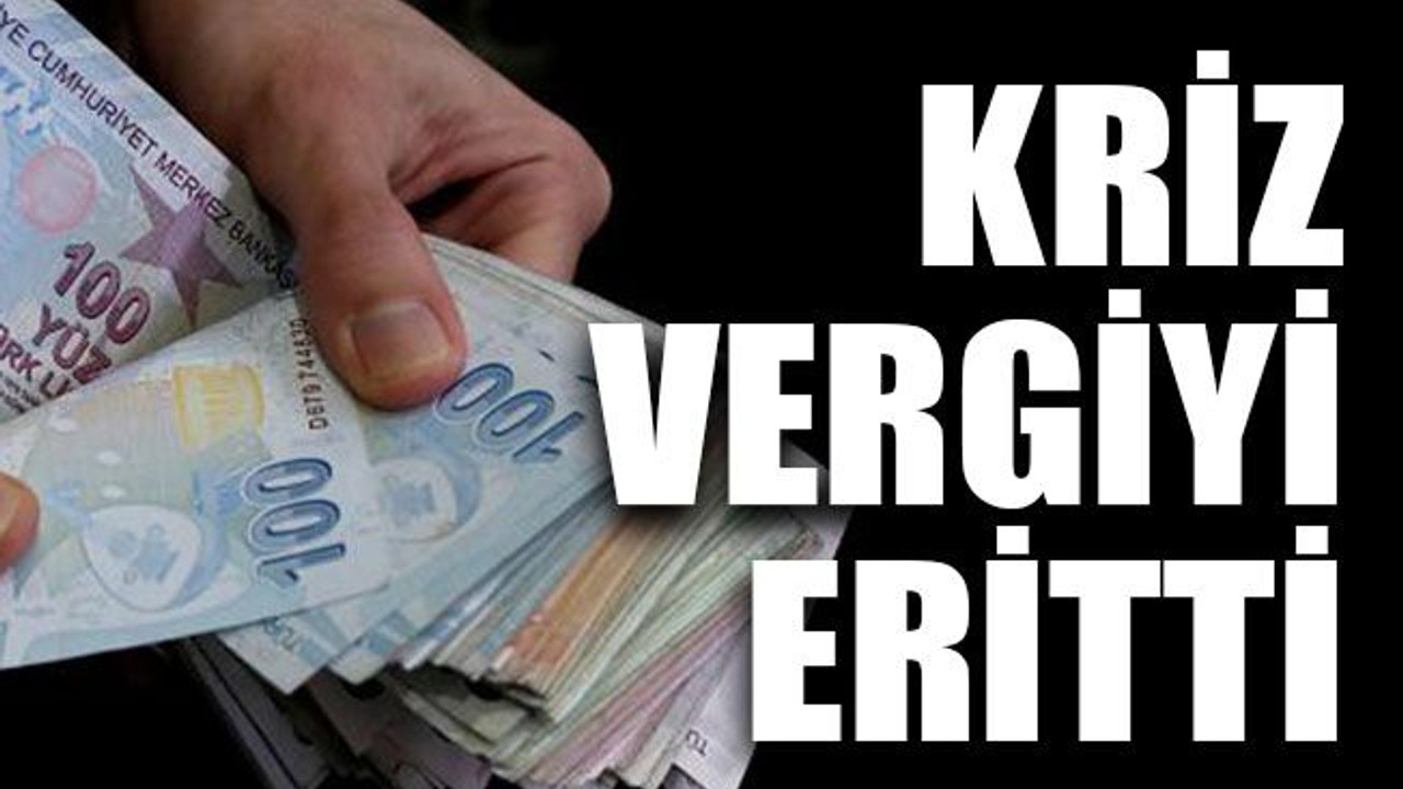 Kriz vergiyi eritti