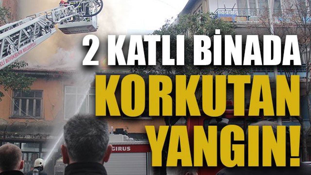 2 katlı binada korkutan yangın!