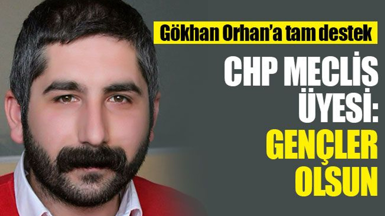 CHP meclis üyesi: Gençler olsun