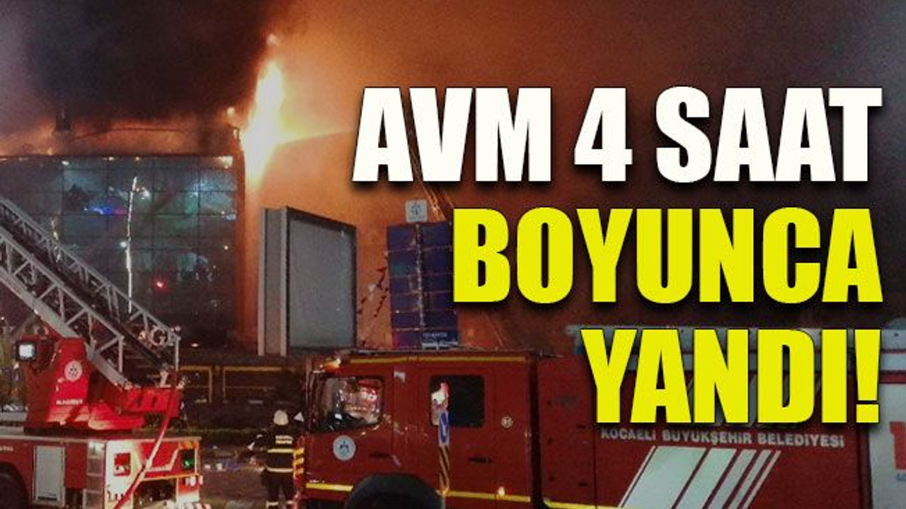 AVM 4 saat boyunca yandı!