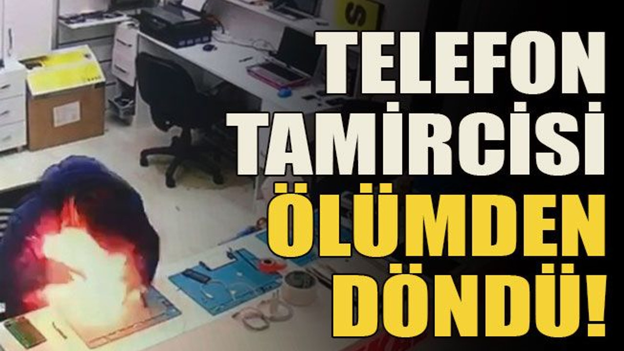 Telefon tamircisi ölümden döndü!