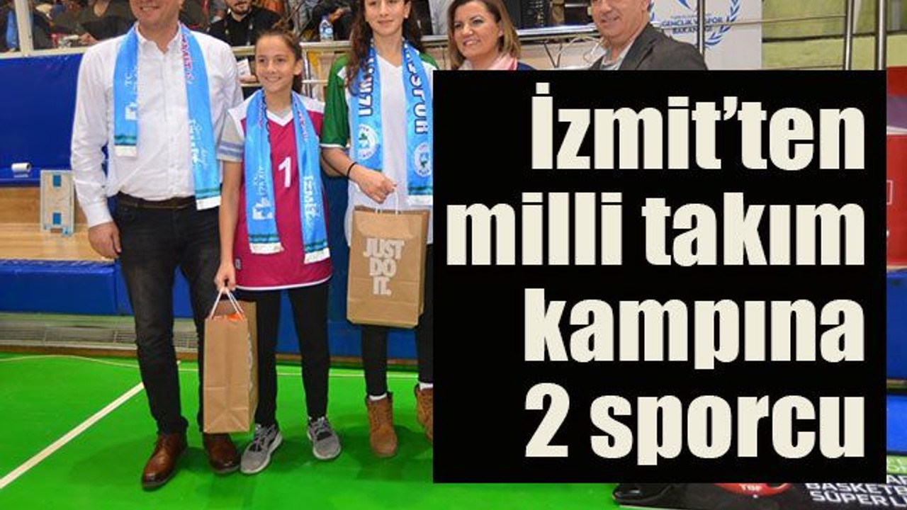 İzmit’ten milli takım kampına 2 sporcu