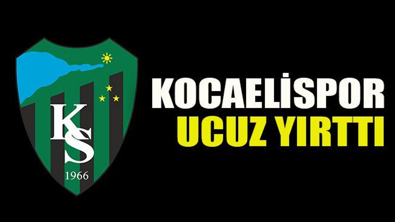 Kocaelispor ucuz yırttı