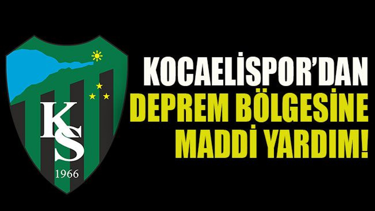 Kocaelispor’dan deprem bölgesine maddi yardım!