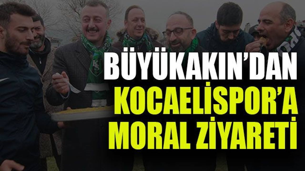 Büyükakın’dan Kocaelispor’a moral ziyareti