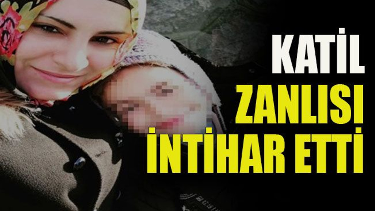 Katil zanlısı intihar etti
