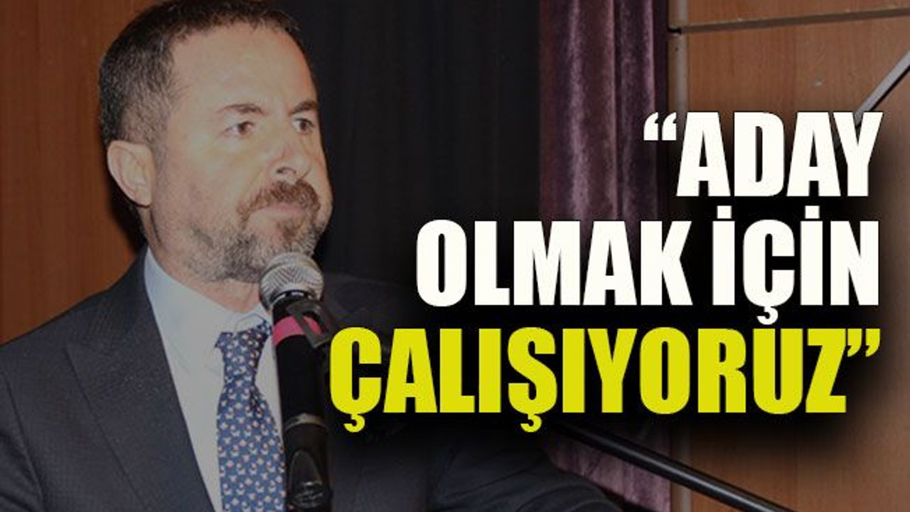 Selman Yıldırım: “Aday olmak için çalışıyoruz”