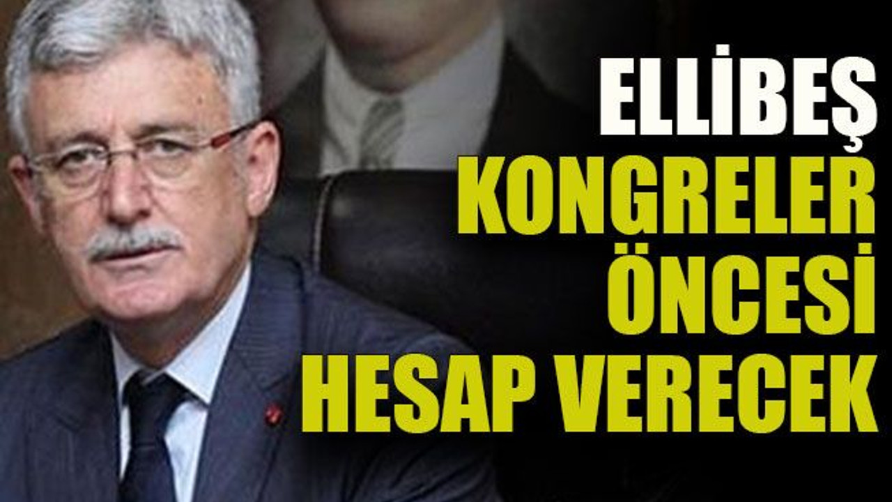 Ellibeş kongre öncesi hesap verecek
