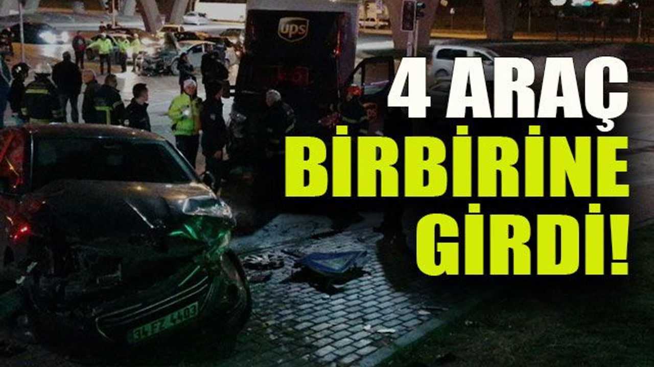 4 araç birbirine girdi!