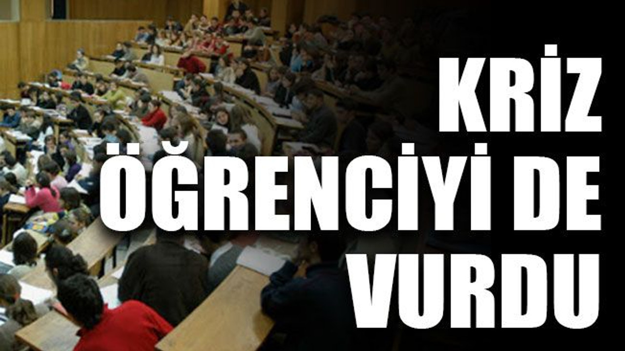Kriz öğrenciyi de vurdu