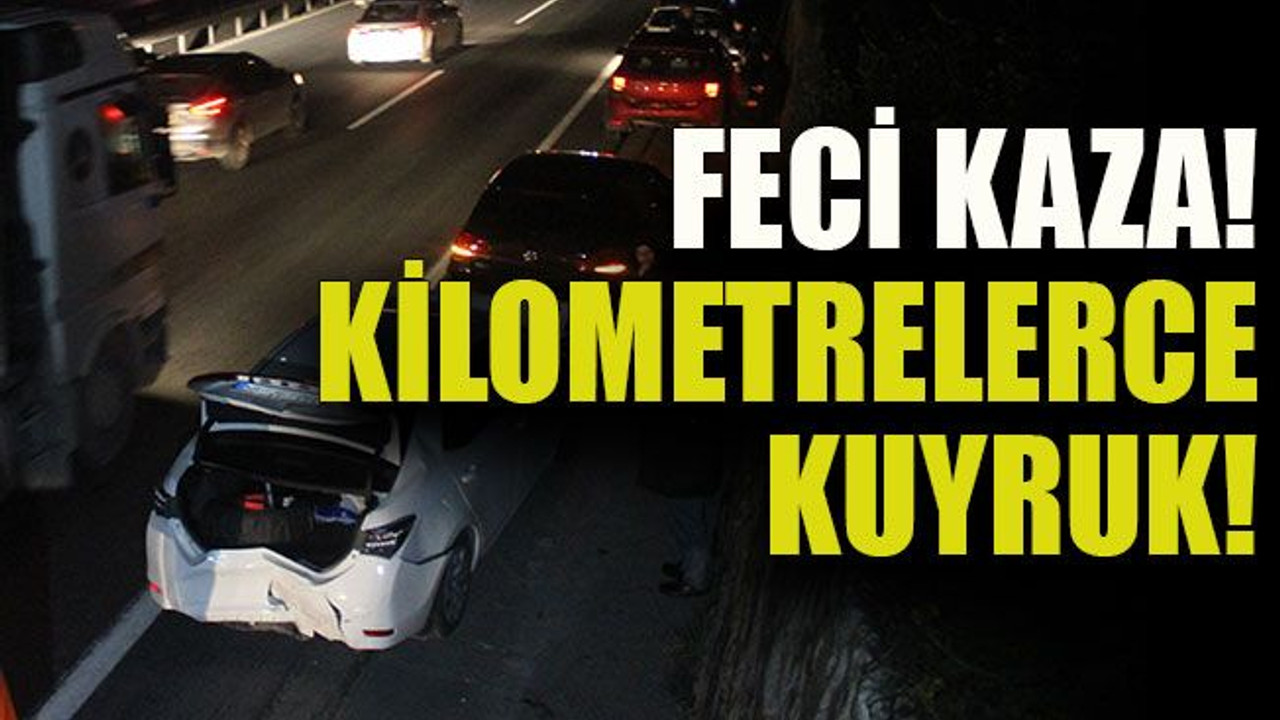 Feci kaza! Kilometrelerce kuyruk