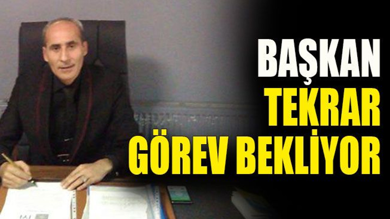 Mevcut başkan tekrar görev bekliyor