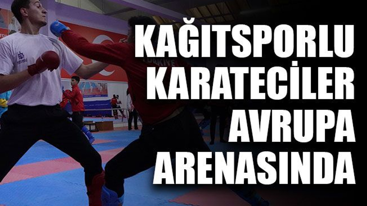 Kağıtsporlu karateciler Avrupa arenasında