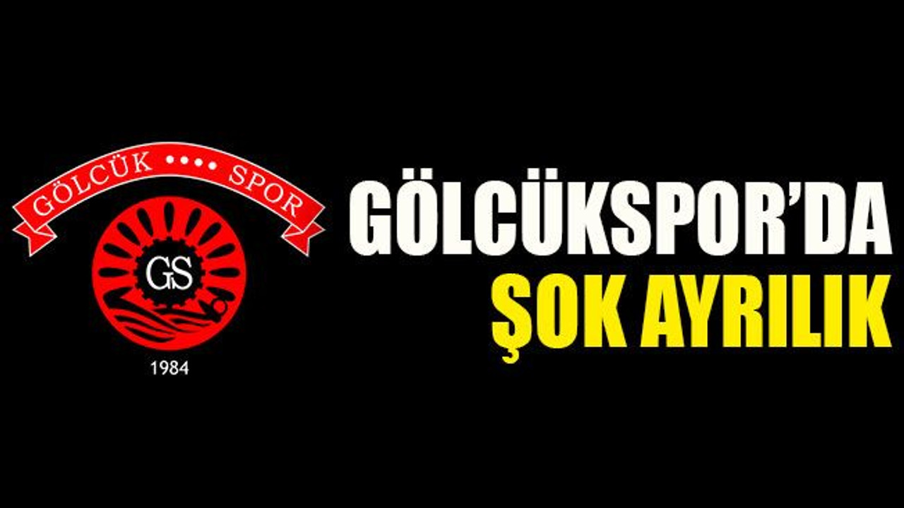 Gölcükspor’da şok ayrılık