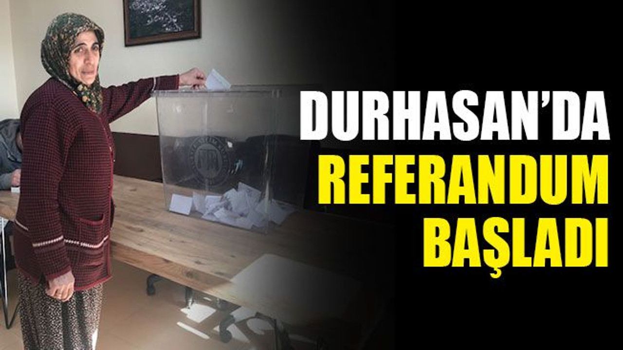 Durhasan’da referandum başladı