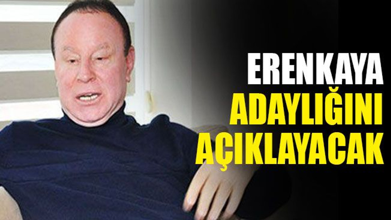 Hikmet Erenkaya, adaylığını açıklayacak