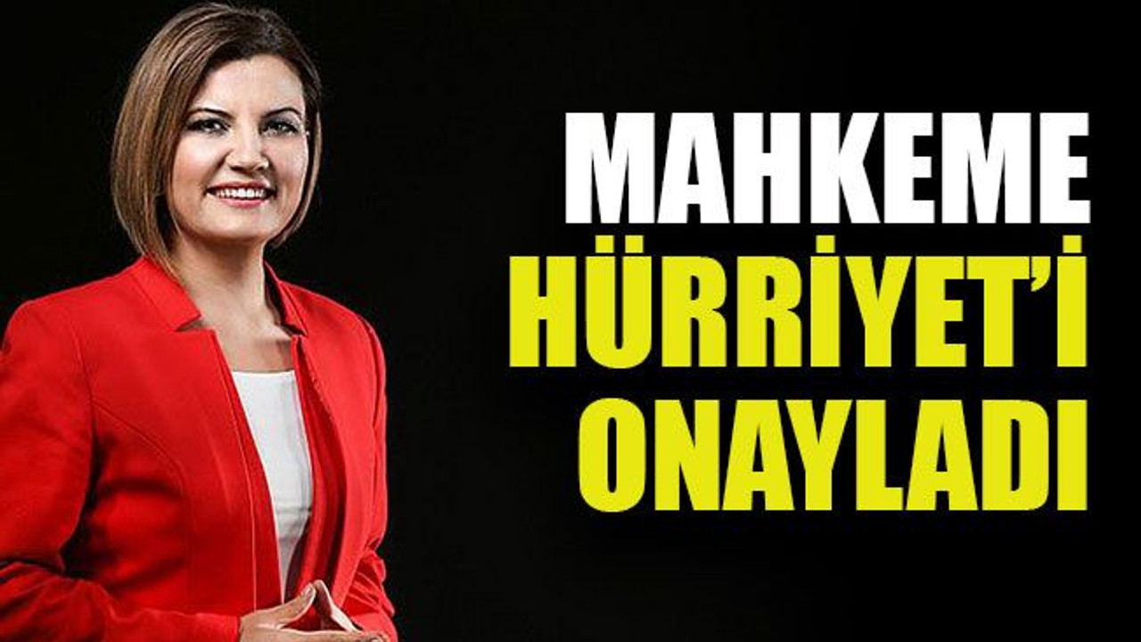 Mahkeme Hürriyet’i onayladı