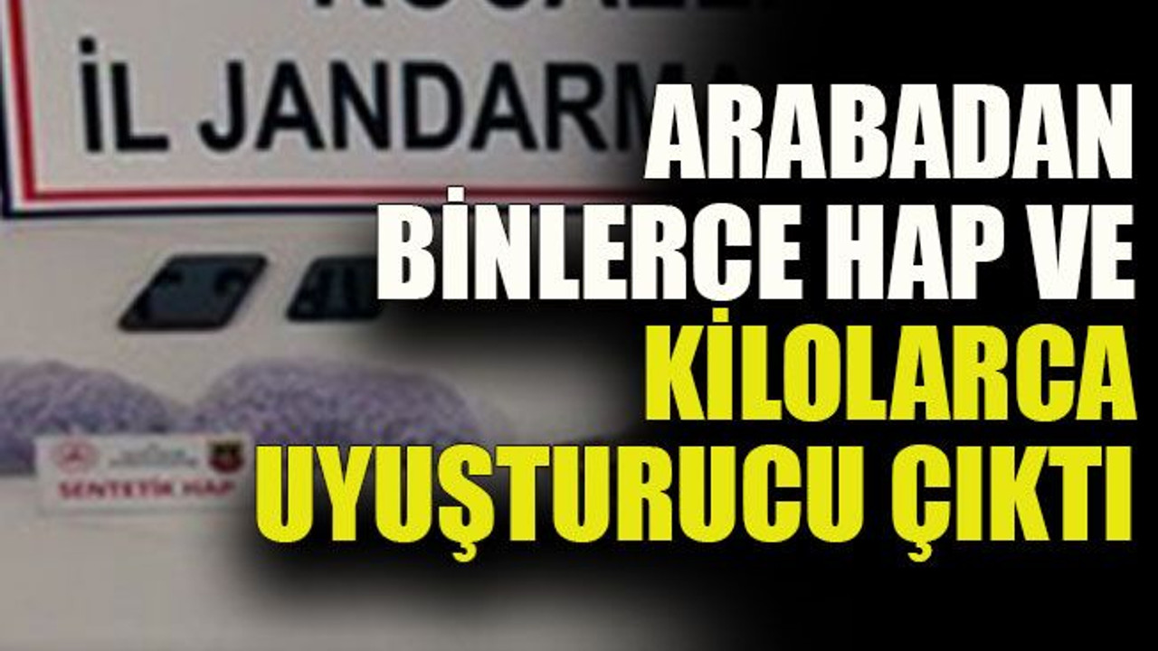 Arabadan binlerce hap ve kilolarca uyuşturucu çıktı