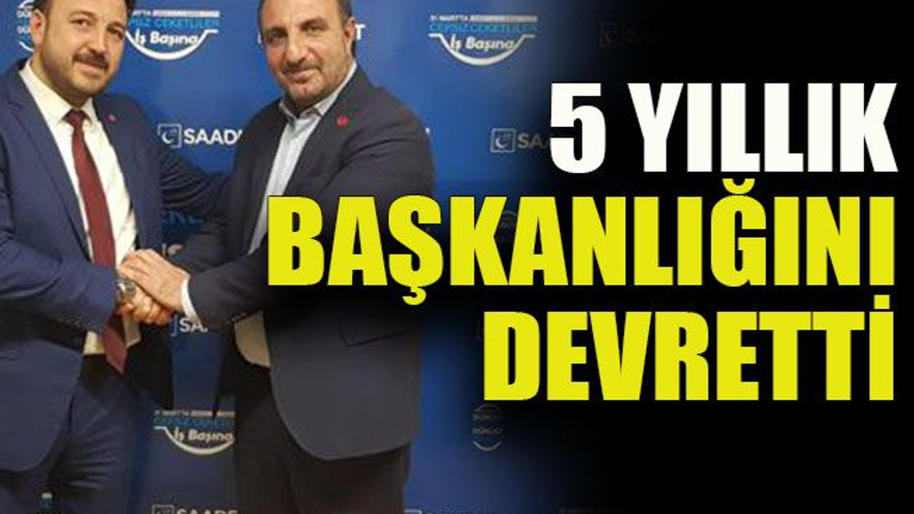 5 yıllık başkanlığını devretti