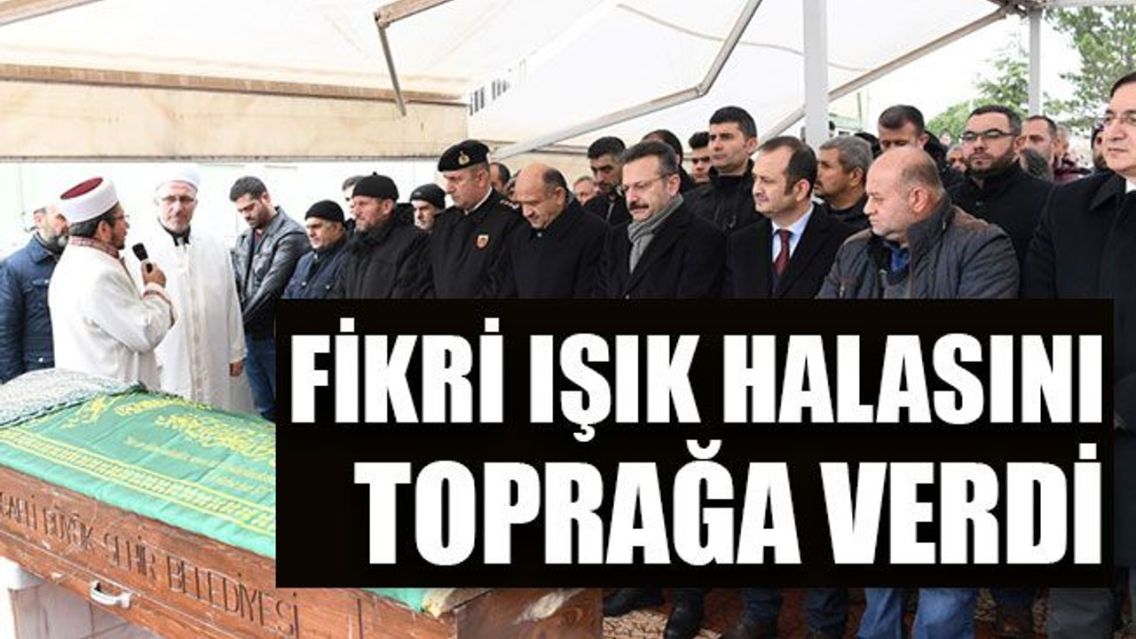 Fikri Işık halasını toprağa verdi