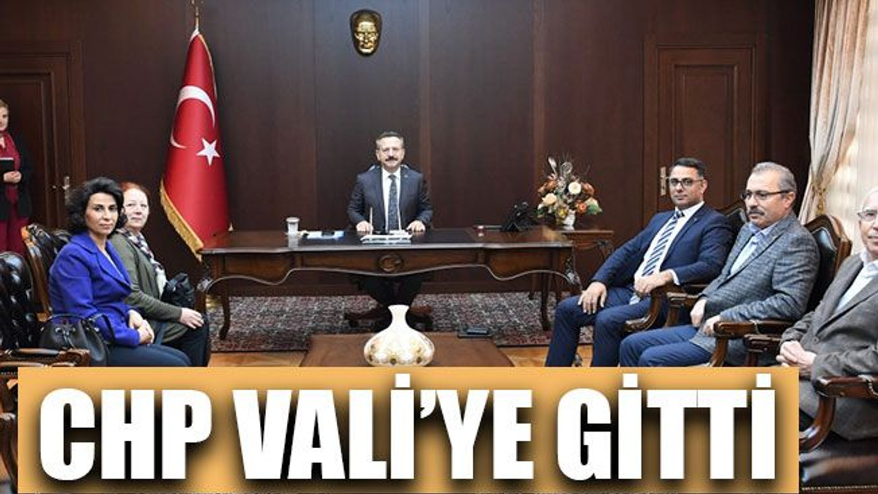 CHP Vali’ye gitti