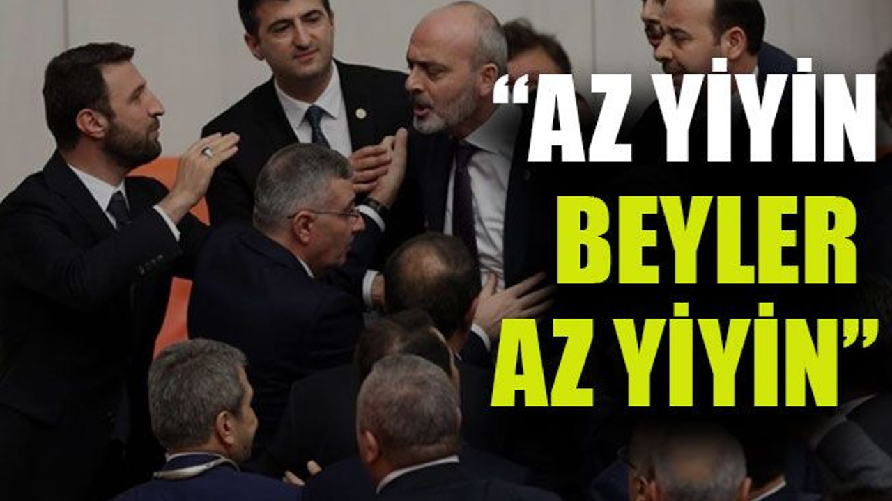 “Az yiyin beyler az yiyin”