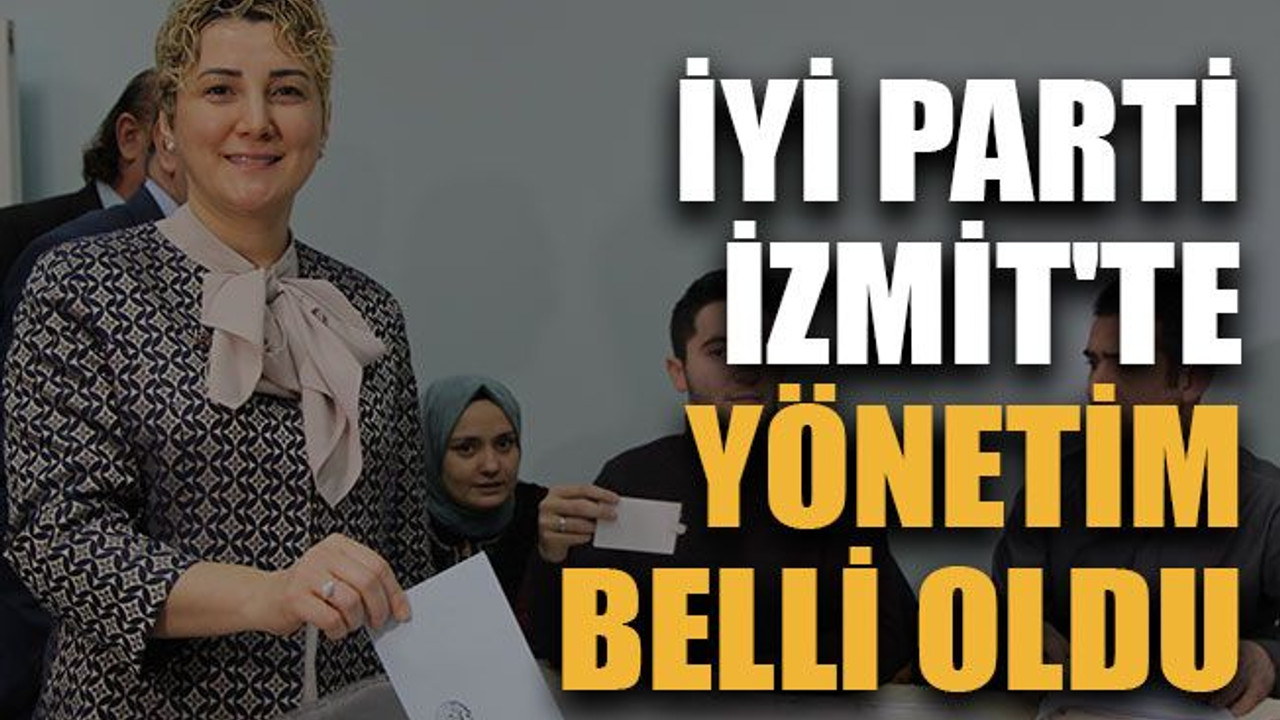 İYİ Parti İzmit'te yönetim belli oldu