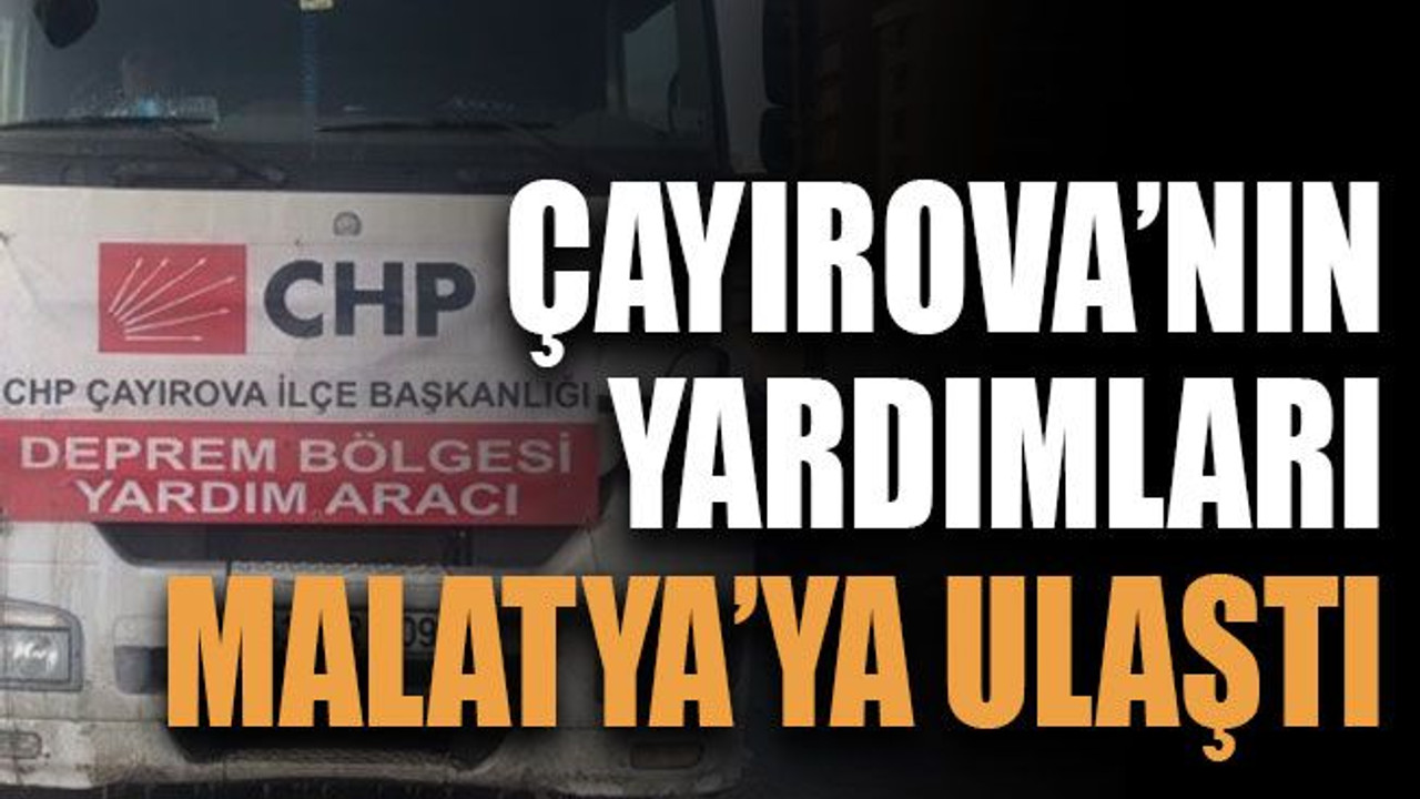 Çayırova’nın yardımları Malatya’ya ulaştı
