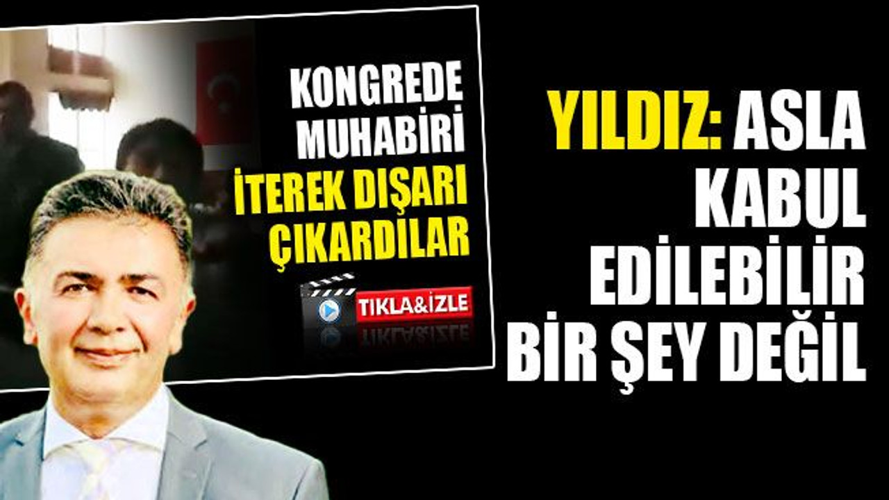 Gazeteci dışarı çıkarılmıştı... Yıldız: Gerekli ikazı yaptık